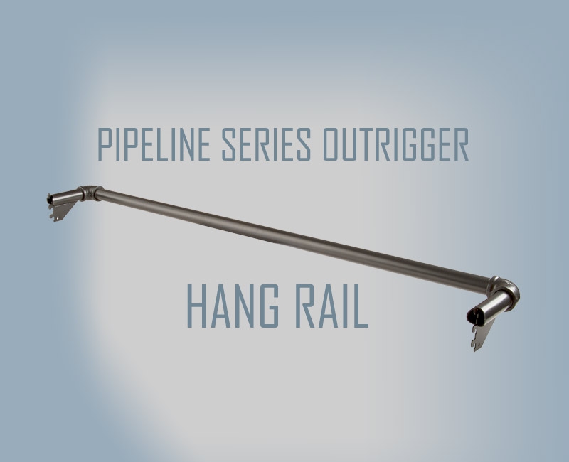 Outriggers Pipeline Hang Rail